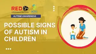 What are the possible signs of Autism in Children? | How can you know if child has Autism? | ACRO |