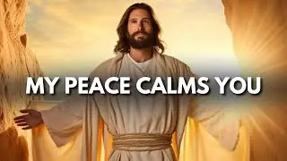 God's Precious Message: MY PEACE CALMS YOU | God Message Today | God Says
