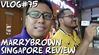 Vlog#75 | Marrybrown Singapore Review