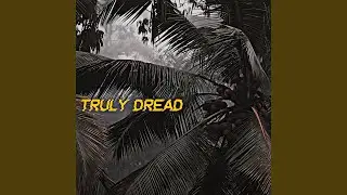 Truly Dread
