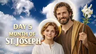 DAY 5 ● MONTH OF ST. JOSEPH