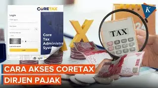 Cara Mengakses Coretax DJP, Portal untuk Seluruh Layanan Perpajakan