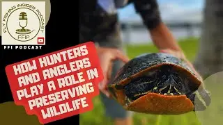 How Hunters and Anglers Play a Role in Preserving Wildlife