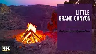 🔥 Little GRAND CANYON Campfire - 4K Outdoor Fireplace with Soothing Relaxation Crackling Fire Sounds