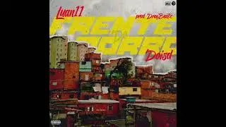 Luan11 - Frente do morr&atilde;o feat. DoisDe (Prod. Dreybeatz)