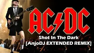 ACDC - Shot In The Dark [AnjoDJ EXTENDED REMIX]