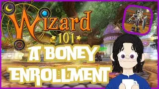 A Boney Enrollment! Wizard101 ep 3