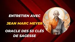 Entretien avec Jean Marc Meyer cr&eacute;ateur de l' ORACLE des 53 cl&eacute;s de sagesse