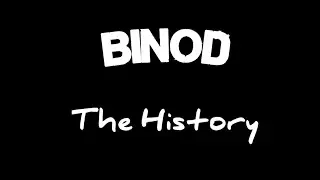 Binod the history