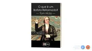 O que &eacute; Um Batista Reformado - Por Thomas Hicks