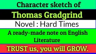 Character sketch of Thomas Gradgrind| Hard Times by Charles Dickens| #englisliterature