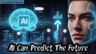 Al Can Predict the Future - How Machines Will Forecast Everything by 2030