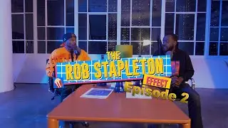 Rob Stapleton Effect | Episode 2