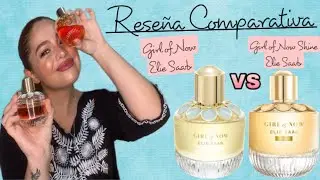 RESEÑA COMPARATIVA: GIRL OF NOW VS GIRL OF NOW SHINE DE ELIE SAAB ❤️‍🔥