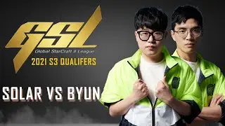 StarCraft 2 - SOLAR vs BYUN! - 2021 GSL S3: Qualifier | LB