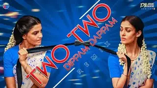 Dj Love Rajesh | Dippam Dappam X Two Two Mashup Remix | MiXMaster Crew |