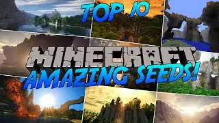 TOP 10 AMAZING MINECRAFT SEEDS! - 2017 (HD)