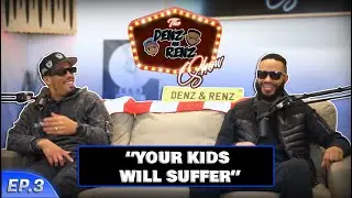 “YOUR KIDS WILL SUFFER”| DENZ&RENZ SHOW EP3