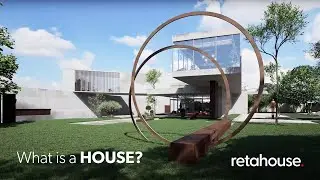 What is a House? by Retahouse / What does a home mean to you?