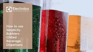 How to use Simplicity Bubblers Chilled Beverage Dispensers | Electrolux Professional