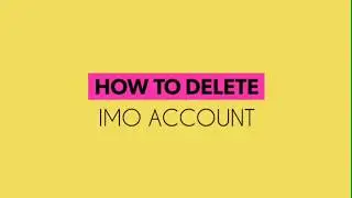 How to Delete Imo Account in Android phone easily