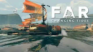 FAR: Changing Tides - Part 1