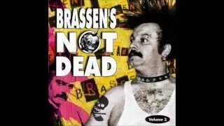 Brassen's Not Dead  mauvaise reputation
