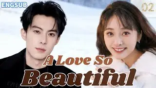 【ENGSUB】A Love So Beautiful EP02 | WangHedi ShenYue 😍Playful girl&Cold boy