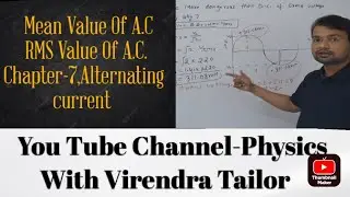 Chapter-7,Mean Value RMS Value Of Alternating Current & Difference between Alternating Current