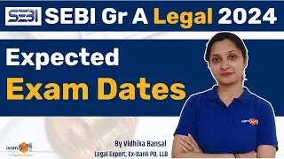 SEBI Legal 2024 || SEBI Legal 2024 Expected Exam Dates || By Vidhika Mam