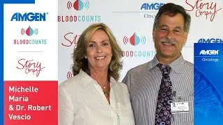 Every Patient Counts, Every Story Matters: Michelle Maria and Dr. Robert Vescio