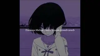 Distansya Michael Dutchi libranda slowed+reverb