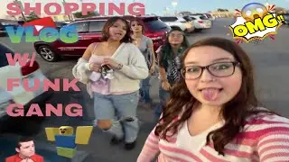 SHOPPING VLOG W/ FUNK GANG