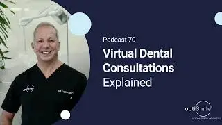 Virtual Dental Consultations Explained | #070 | Save Your Money, Save Your Teeth | Dental Podcast