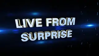 Live from Surprise - Wednesday, February 26, 2020