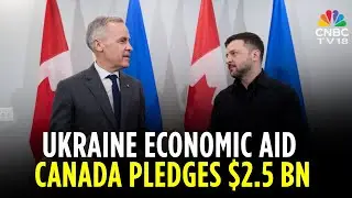 Canada Pledges Additional $2.5 Billion Economic Aid For Ukraine | Russia-Ukraine War | N18G
