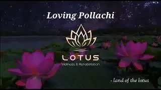 Loving Pollachi | Home Of Lotus Wellness Rehab | World's Best Recovery Centre