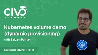 Dynamic Volume Provisioning of PV and PVC - Civo Academy