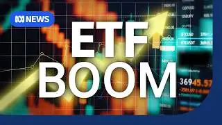 What's driving the ETF boom? | The Business | ABC NEWS