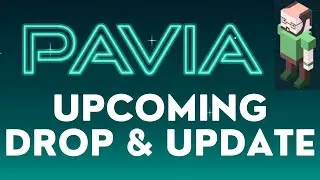 PAVIA UPDATE !! DROP INFO & NEW INFO !!