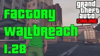 GTA 5 Online Factory Wallbreach Glitch 1.28