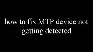 fix your MTP device driver