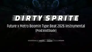 ''Dirty Sprite'' Future x Metro Boomin Type Beat 2026 instrumental (Prod.VoidShade)