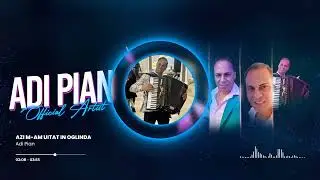 Adi Pian - Azi m-am uitat in oglinda