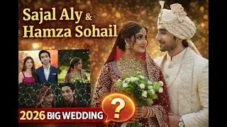 2026 Pak Weddings EXPOSED: Sajal Aly-Hamza Shaadi? Hania Update!