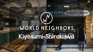 WORLD NEIGHORS KIYOSUMI-SHIRAKAWA - Innovative concept full of new features! (ワールドネイバーズ清澄白河)