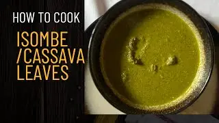 Learn with me how to cook ISOMBE in Kigali Rwanda.