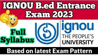 IGNOU B ed entrance exam 2023 syllabus||IGNOU B ed syllabus 2023||ignou b.ed exam pattern#ignou