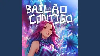 BAIL&Atilde;O CONTIGO (Sped Up)