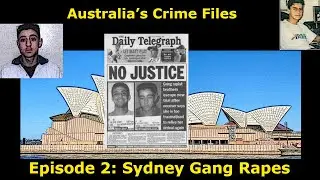 Australia&rsquo;s Crime Files Ep 2. The Sydney Gang Rapes